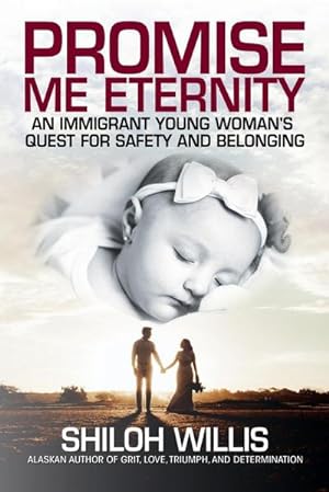 Bild des Verkufers fr Promise Me Eternity : An Immigrant Young Woman's Quest for Safety and Belonging zum Verkauf von AHA-BUCH GmbH