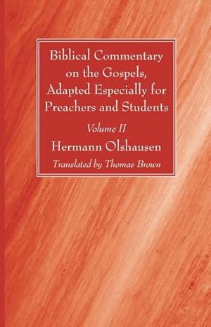 Seller image for Biblical Commentary on the Gospels, Adapted Especially for Preachers and Students, Volume II for sale by AHA-BUCH GmbH