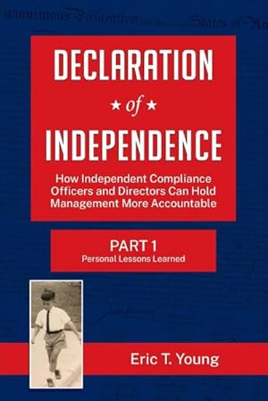 Seller image for Declaration of Independence : How Independent Compliance Officers and Directors Can Hold Management More Accountable for sale by AHA-BUCH GmbH