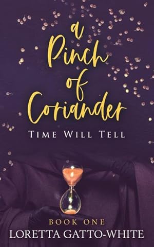 Image du vendeur pour A Pinch of Coriander Book One : Time Will Tell mis en vente par AHA-BUCH GmbH