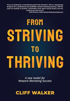 Seller image for From Striving to Thriving : A new model for Network Marketing Success for sale by AHA-BUCH GmbH