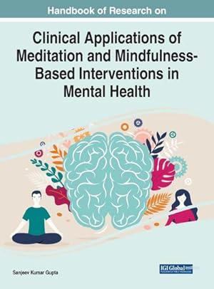 Imagen del vendedor de Handbook of Research on Clinical Applications of Meditation and Mindfulness-Based Interventions in Mental Health a la venta por AHA-BUCH GmbH