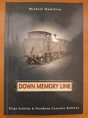 Seller image for Down Memory Line: Sligo, Leitrim and Northern Counties Railway for sale by Collectible Books Ireland