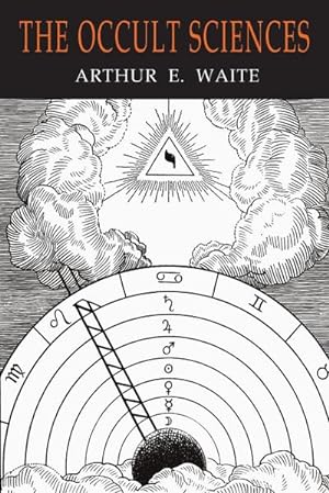 Imagen del vendedor de The Occult Sciences : A Compendium of Transcendental Doctrine and Experiment a la venta por AHA-BUCH GmbH
