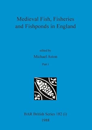 Seller image for Medieval Fish, Fisheries and Fishponds in England, Part i for sale by AHA-BUCH GmbH