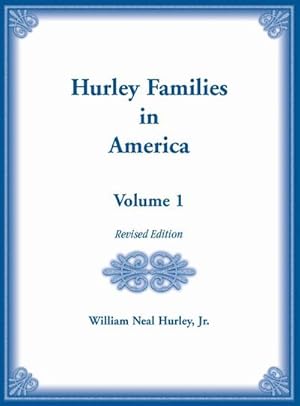 Bild des Verkufers fr Hurley Families in American Volume 1, Revised Edition zum Verkauf von AHA-BUCH GmbH