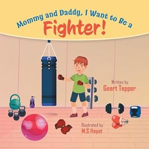 Immagine del venditore per Mommy and Daddy, I Want to Be a Fighter! venduto da AHA-BUCH GmbH