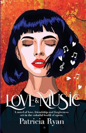 Seller image for Love and Music : A novel of love, friendship and forgiveness set in the late twentieth century in the colorful world of opera for sale by AHA-BUCH GmbH