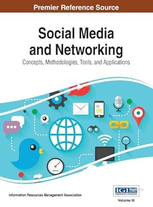 Seller image for Social Media and Networking : Concepts, Methodologies, Tools, and Applications, Vol 3 for sale by AHA-BUCH GmbH