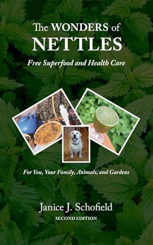 Immagine del venditore per The Wonders of Nettles : Free 'Superfood' and Health Care for You, Pets, and Gardens venduto da AHA-BUCH GmbH
