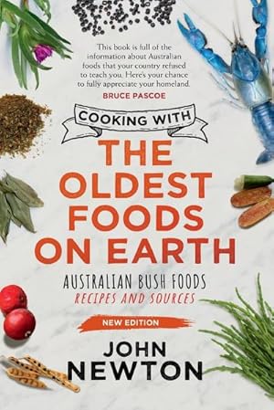 Bild des Verkufers fr Cooking with the Oldest Foods on Earth : Australian Bush Foods Recipes and Sources Updated Edition zum Verkauf von AHA-BUCH GmbH