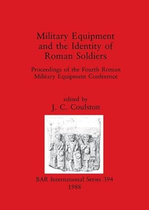 Seller image for Military Equipment and the Identity of Roman Soldiers : Proceedings of the Fourth Roman Military Equipment Conference for sale by AHA-BUCH GmbH