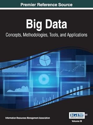 Seller image for Big Data : Concepts, Methodologies, Tools, and Applications, VOL 3 for sale by AHA-BUCH GmbH