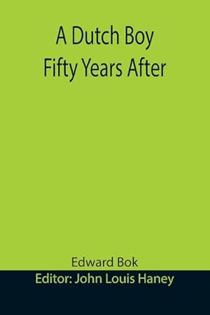 Seller image for A Dutch Boy Fifty Years After for sale by AHA-BUCH GmbH