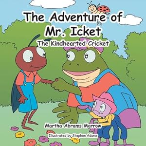 Immagine del venditore per The Adventure of Mr. Icket : The Kindhearted Cricket venduto da AHA-BUCH GmbH