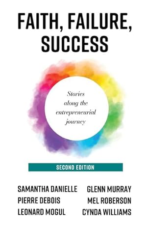 Seller image for Faith, Failure, Success : Stories Along the Entrepreneurial Journey for sale by AHA-BUCH GmbH