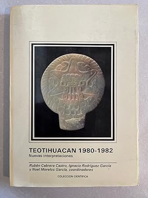 Teotihuacan, 1980-1982: Nuevas Interpretaciones.