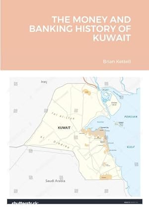 Bild des Verkufers fr THE MONEY AND BANKING HISTORY OF KUWAIT zum Verkauf von AHA-BUCH GmbH