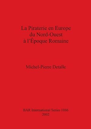 Immagine del venditore per La Piraterie en Europe du Nord-Ouest  l'poque Romaine venduto da AHA-BUCH GmbH