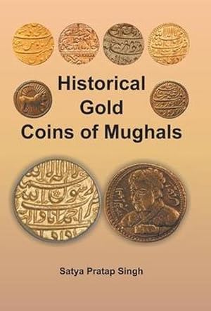 Imagen del vendedor de Historical Gold Coins of Mughals a la venta por AHA-BUCH GmbH