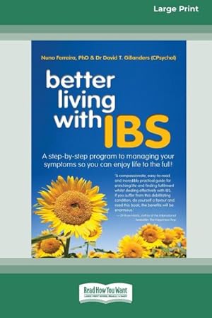 Bild des Verkufers fr Better Living With . IBS : A Step-by-Step Program to Managing your Symptoms so you can Enjoy Life to the Full! (16pt Large Print Edition) zum Verkauf von AHA-BUCH GmbH