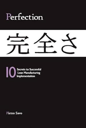 Bild des Verkufers fr PERFECTION - 10 Secrets to Successful Lean Manufacturing Implementation zum Verkauf von AHA-BUCH GmbH