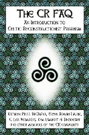 Seller image for The CR FAQ - An Introduction to Celtic Reconstructionist Paganism for sale by AHA-BUCH GmbH