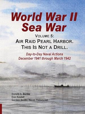 Bild des Verkufers fr World War II Sea War, Vol 5 : Air Raid Pearl Harbor. This Is Not a Drill zum Verkauf von AHA-BUCH GmbH