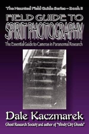 Imagen del vendedor de A Field Guide to Spirit Photography a la venta por AHA-BUCH GmbH