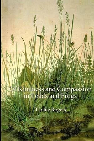 Seller image for Of Kindness and Compassion in Toads and Frogs for sale by AHA-BUCH GmbH
