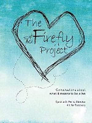 Immagine del venditore per The Firefly Project : Conversations about what it means to be alive venduto da AHA-BUCH GmbH