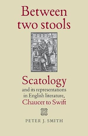 Immagine del venditore per Between two stools : Scatology and its representations in English literature, Chaucer to Swift venduto da AHA-BUCH GmbH