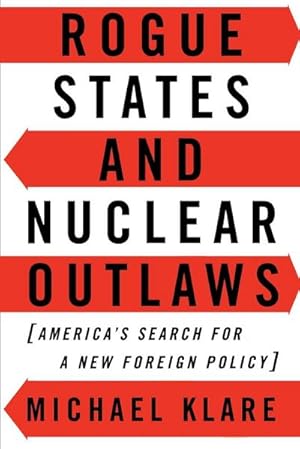 Imagen del vendedor de Rogue States and Nuclear Outlaws : America's Search for a New Foreign Policy a la venta por AHA-BUCH GmbH