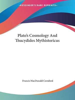 Seller image for Plato's Cosmology And Thucydides Mythistoricus for sale by AHA-BUCH GmbH