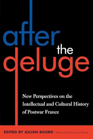 Seller image for After the Deluge : New Perspectives on the Intellectual and Cultural History of Postwar France for sale by AHA-BUCH GmbH