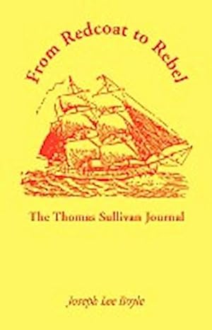 Immagine del venditore per From Redcoat to Rebel : The Thomas Sullivan Journal venduto da AHA-BUCH GmbH