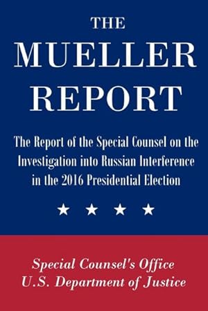 Image du vendeur pour The Mueller Report : The Report of the Special Counsel on the Investigation into Russian Interference in the 2016 Presidential Election mis en vente par AHA-BUCH GmbH