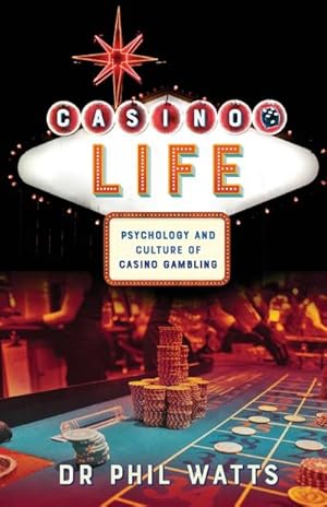 Image du vendeur pour Casino Life : : Psychology and Culture of Casino Gambling mis en vente par AHA-BUCH GmbH