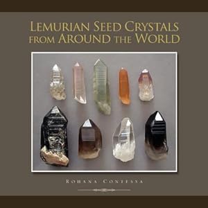 Seller image for Lemurian Seed Crystals from Around the World for sale by AHA-BUCH GmbH