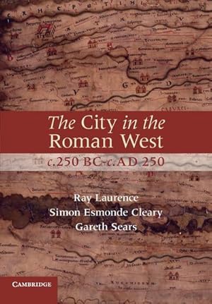 Bild des Verkufers fr The City in the Roman West, c.250 BC-c.AD 250 zum Verkauf von AHA-BUCH GmbH