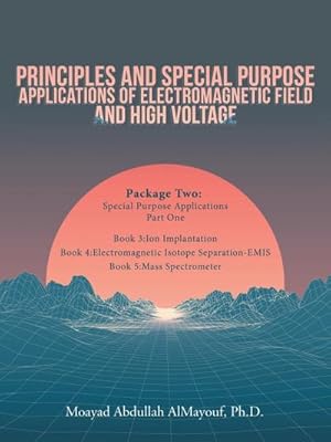 Seller image for Principles and Special-Purpose Applications of Electromagnetic Field and High Voltage : Package Two Special-Purpose Applications-Part One for sale by AHA-BUCH GmbH