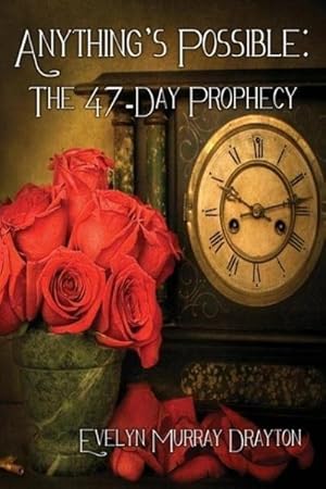 Bild des Verkufers fr Anything's Possible : The 47-Day Prophecy zum Verkauf von AHA-BUCH GmbH