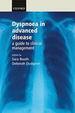 Immagine del venditore per Dyspnoea in Advanced Disease : A Guide to Clinical Management venduto da AHA-BUCH GmbH