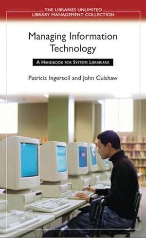 Imagen del vendedor de Managing Information Technology : A Handbook for Systems Librarians a la venta por AHA-BUCH GmbH