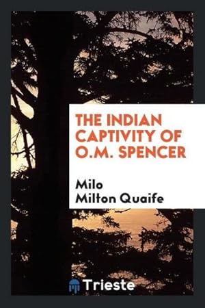 Seller image for The Indian captivity of O.M. Spencer for sale by AHA-BUCH GmbH