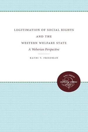 Seller image for Legitimation of Social Rights and the Western Welfare State : A Weberian Perspective for sale by AHA-BUCH GmbH