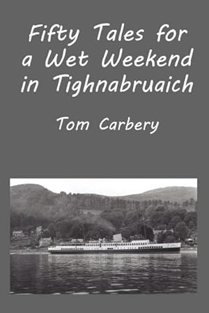 Immagine del venditore per Fifty Tales for a Wet Weekend in Tighnabruaich venduto da AHA-BUCH GmbH