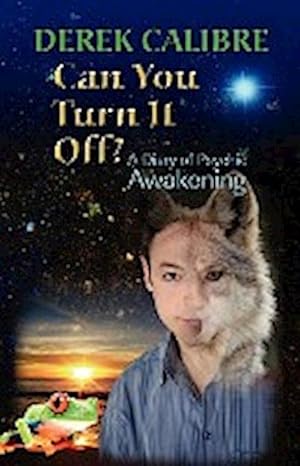 Bild des Verkufers fr CAN YOU TURN IT OFF? A Diary of Psychic Awakening zum Verkauf von AHA-BUCH GmbH