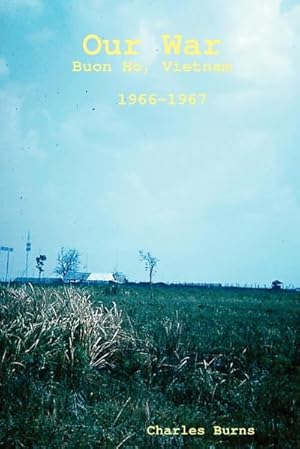 Seller image for Our War, Buon Ho, Vietnam 1966-1967 for sale by AHA-BUCH GmbH