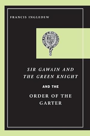 Image du vendeur pour Sir Gawain and the Green Knight and the Order of the Garter mis en vente par AHA-BUCH GmbH